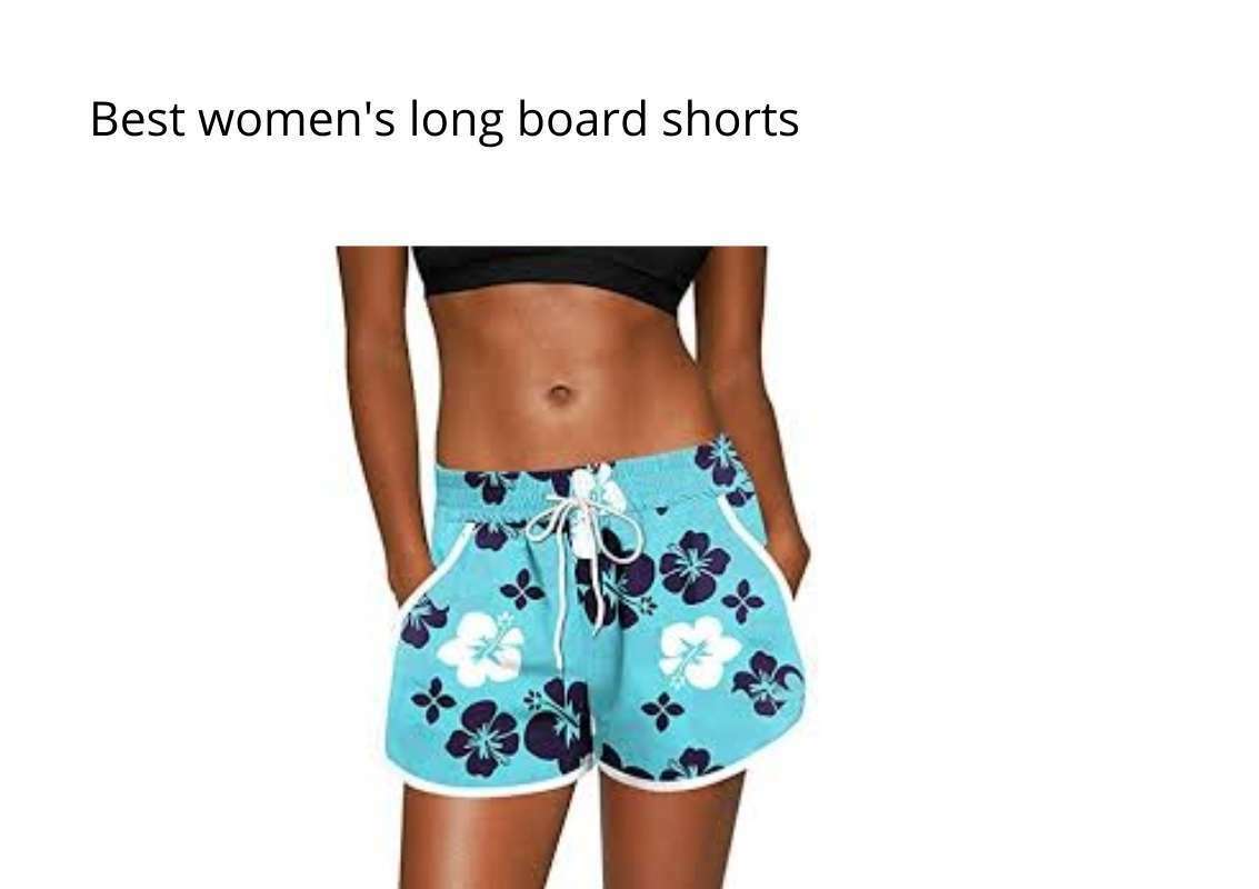 best women's long board shorts