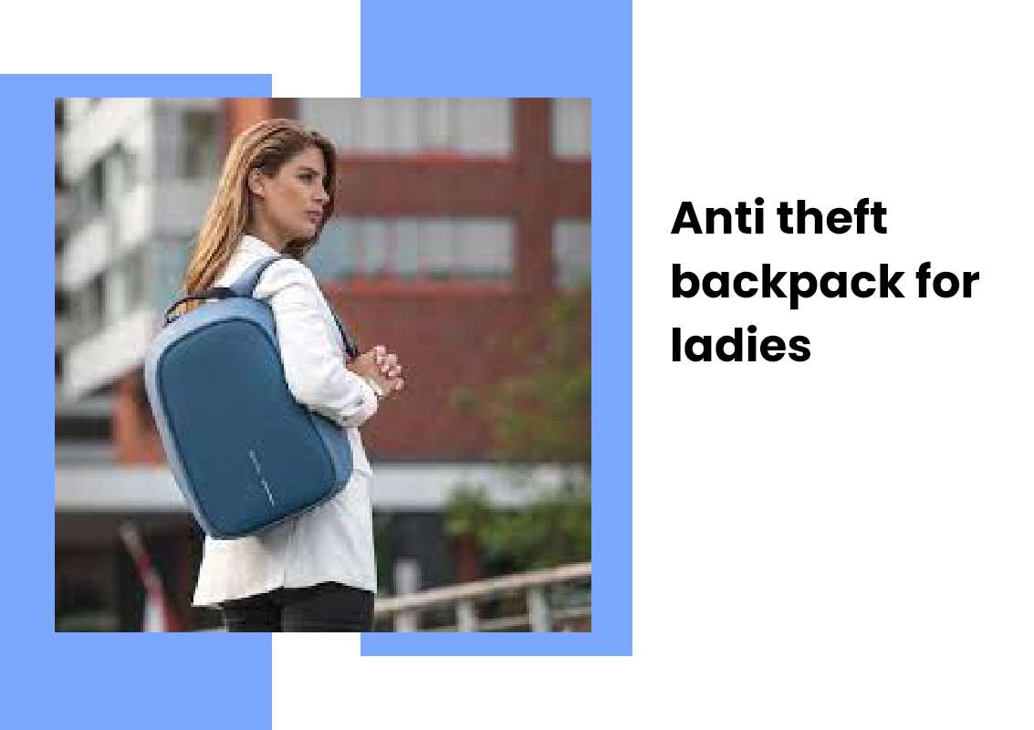 Anti theft backpack for ladies