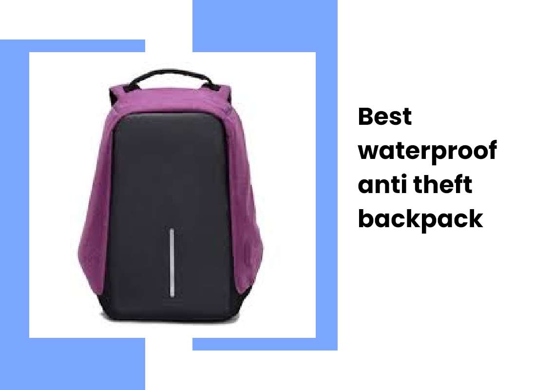 Best waterproof anti theft backpack
