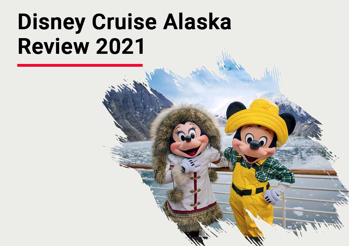 Disney Alaska Cruise Review 2022 Is It Worth It?