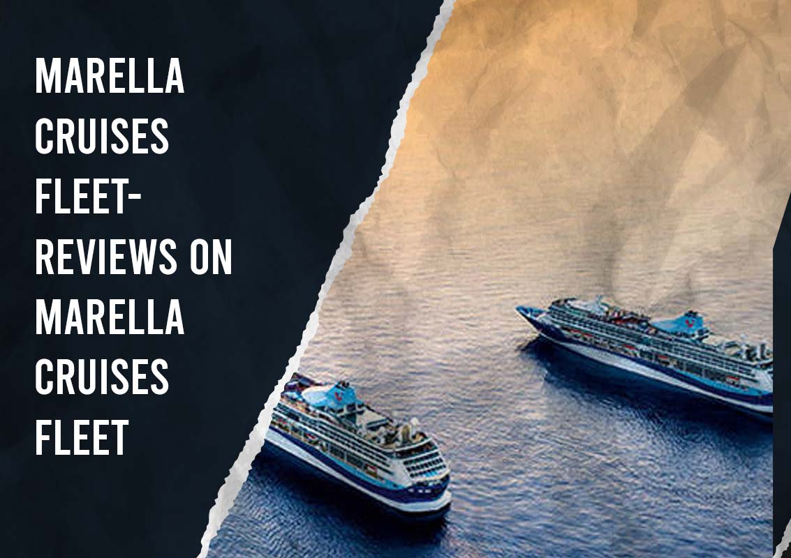 Marella Cruises Fleet Reviews on Marella Cruises Fleet