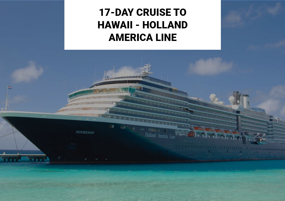 17-Day-Cruise-To-Hawaii-Holland-America-Line