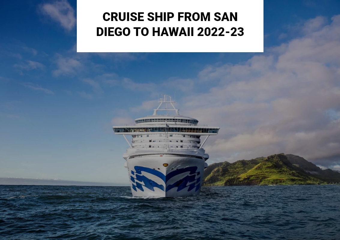 Cruise Ship From San Diego To Hawaii 2022-23
