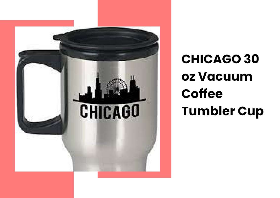 CHICAGO 30 oz Vacuum Coffee Tumbler Cup
