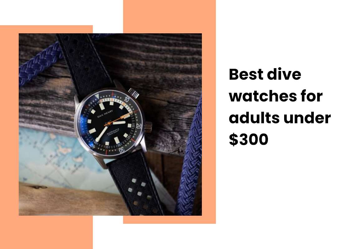 best dive watches for adults under $300