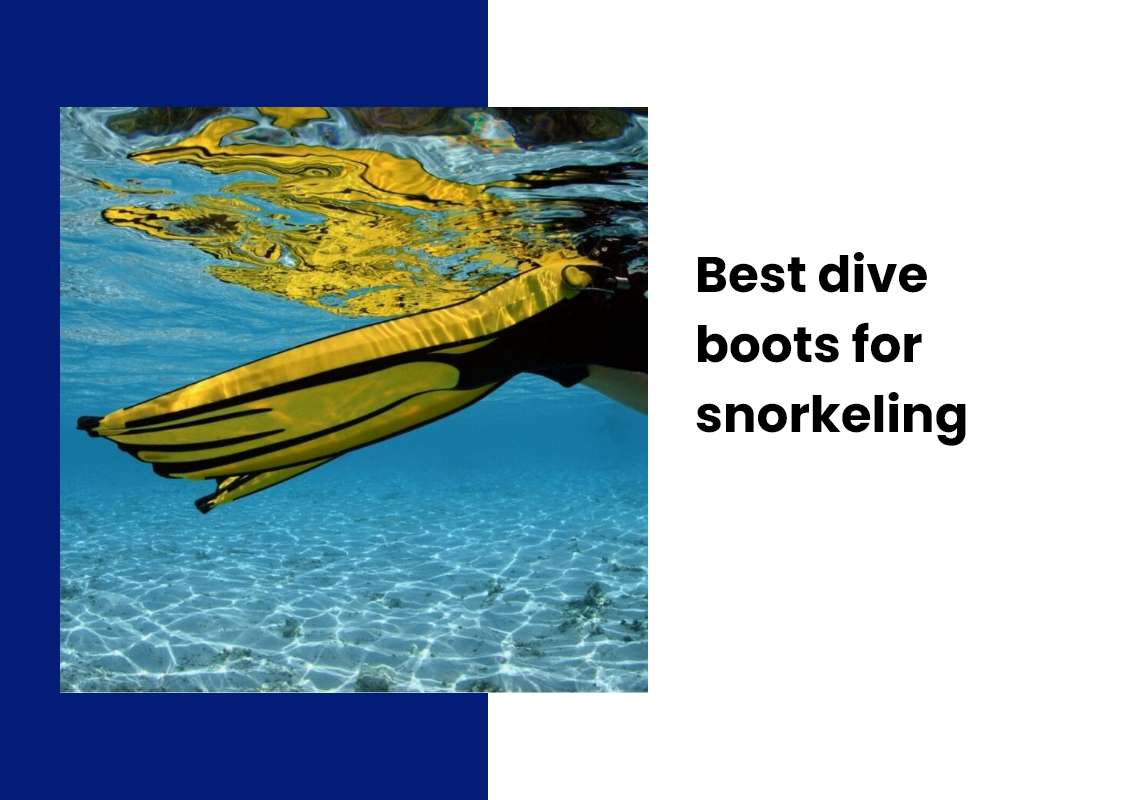 Best dive boots for snorkeling