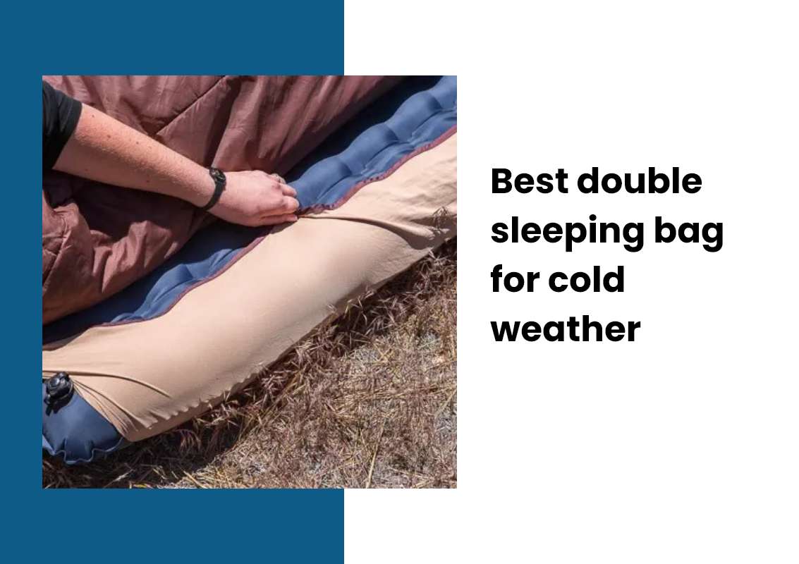 Best double sleeping bag for cold weather
