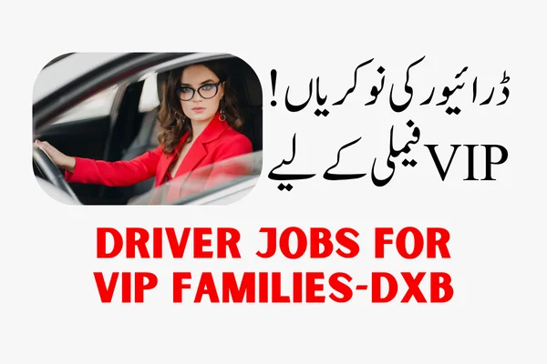 VIP Family Driver Jobs in Dubai: New Job vacancies 2024